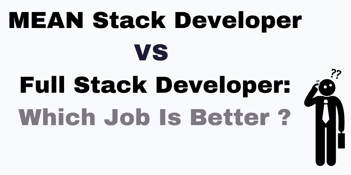 Is MEAN stack better than full stack?
